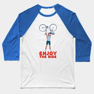 Enjoy The Ride Baseball T-Shirt